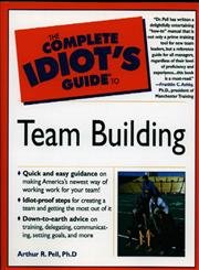 Stock image for The Complete Idiot's Guide to Team Building for sale by Once Upon A Time Books