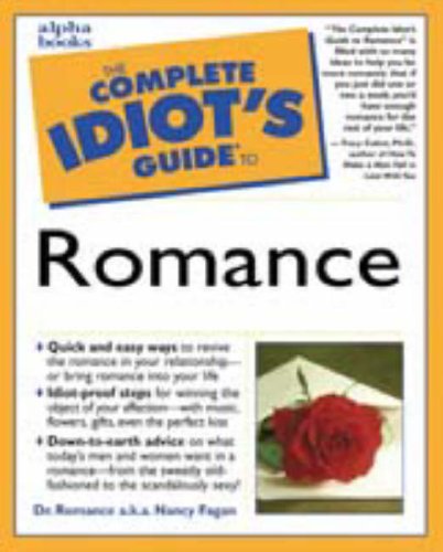 9780028636573: The Complete Idiot's Guide to Romance (Complete Idiot's Guide to S.)