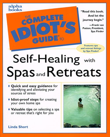 9780028636627: The Complete Idiot's Guide to Self-Healing With Spas and Retreats