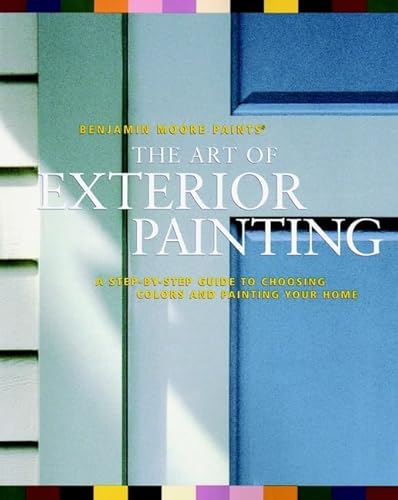 9780028636849: The Benjamin Moore's the Art of Exterior Painting