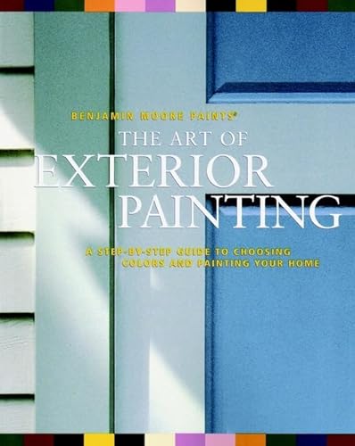 9780028636849: The Art of Exterior Painting: A Step-By-Step Guide to Choosing Colors and Painting Your Home