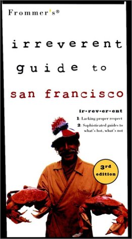 Beispielbild fr Frommer's Irreverent Guide to San Francisco zum Verkauf von Better World Books