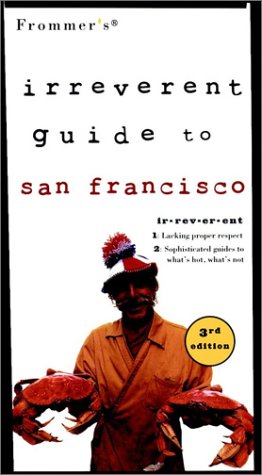 Imagen de archivo de Frommer's Irreverent Guide to San Francisco a la venta por Better World Books