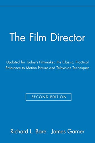 The Film Director: Updated for Today's Filmmaker, the Classic, Practical Reference to Motion Picture and Television Techniques (9780028638195) by Bare, Richard L.