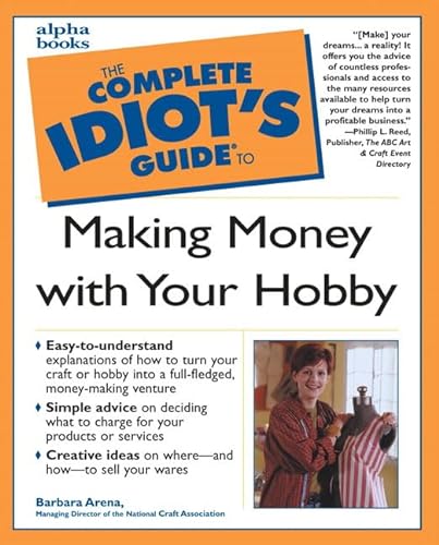 9780028638256: The Complete Idiot's Guide to Making Money With Your Hobby