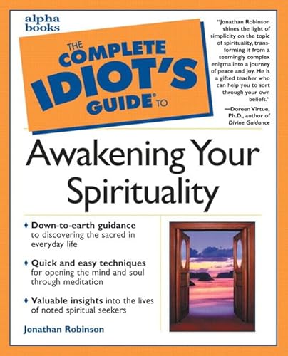 Beispielbild fr The Complete Idiot's Guide to Awakening Your Spirituality zum Verkauf von Better World Books