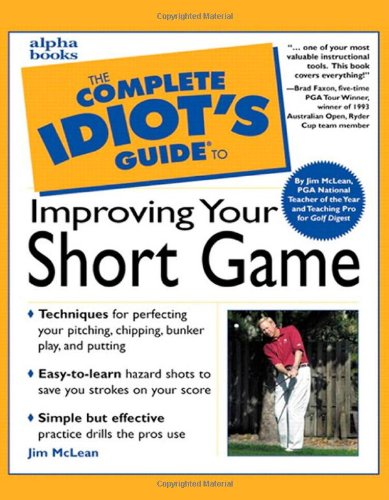 Beispielbild fr The Complete Idiot's Guide to Improving Your Short Game zum Verkauf von Better World Books