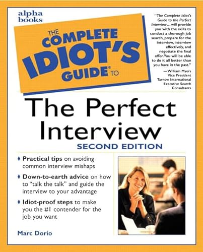 Beispielbild fr The Complete Idiot's Guide to the Perfect Interview, Second Edition (2nd Edition) zum Verkauf von SecondSale