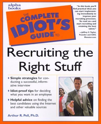 Stock image for Complete Idiot's Guide to Recruiting the Right Stuff for sale by Wonder Book