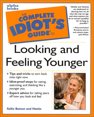 Stock image for The Complete Idiot's Guide to Looking and Feeling Younger for sale by ThriftBooks-Atlanta