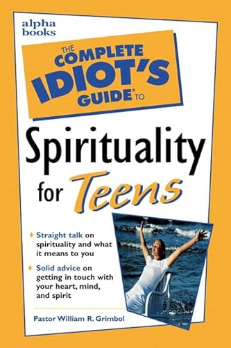 Beispielbild fr Complete Idiot's Guide to Spirituality for Teens zum Verkauf von Wonder Book