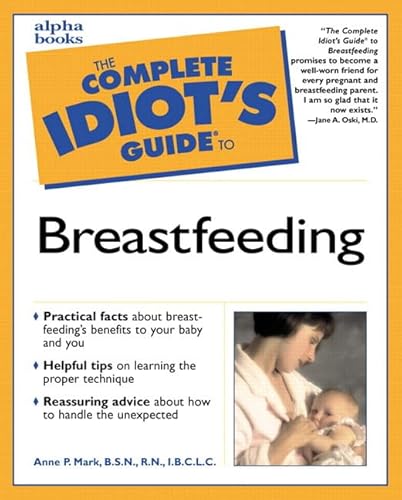 Stock image for The Complete Idiot's Guide to Breastfeeding for sale by Granada Bookstore,            IOBA