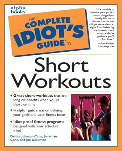 Imagen de archivo de Complete Idiot's Guide to Short Workouts a la venta por Better World Books