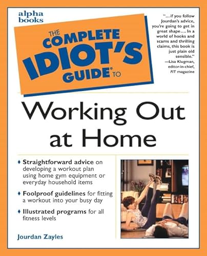 Imagen de archivo de The Complete Idiot's Guide to Working Out at Home a la venta por Wonder Book