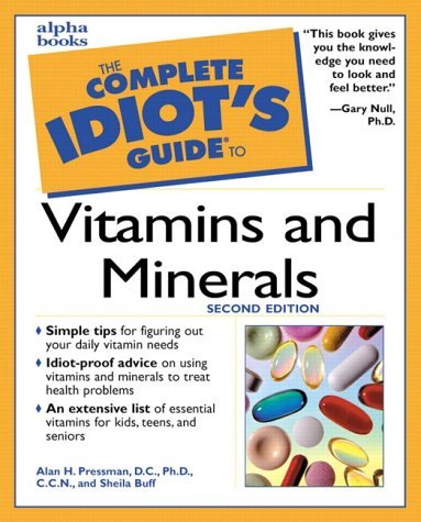 Beispielbild fr The Complete Idiot's Guide to Vitamins and Minerals zum Verkauf von Better World Books
