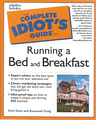 Imagen de archivo de The Complete Idiot's Guide to Running a Bed and Breakfast a la venta por SecondSale