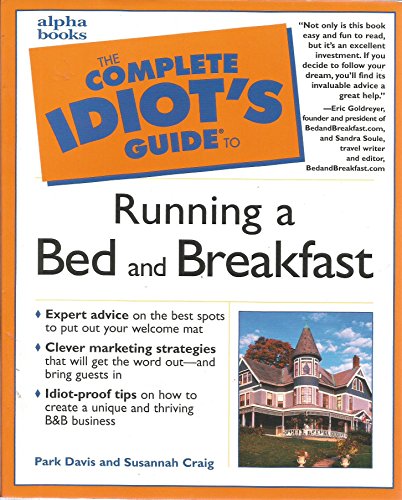 The Complete Idiot's Guide to Running a Bed and Breakfast (9780028640006) by Davis, Park; Craig, Susannah