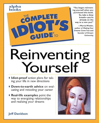 Beispielbild fr The Complete Idiot's Guide to Reinventing Yourself zum Verkauf von Wonder Book