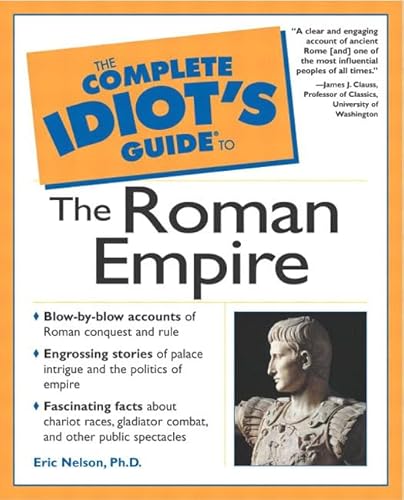 Beispielbild fr The Complete Idiot's Guide to the Roman Empire zum Verkauf von Better World Books