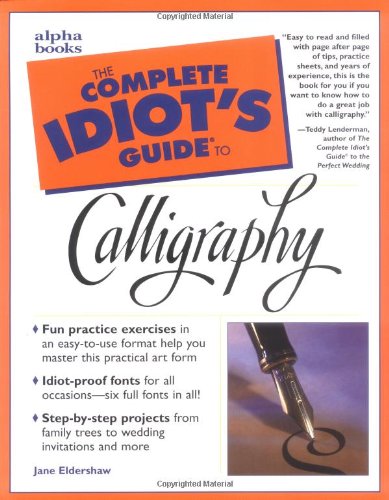 Imagen de archivo de The Complete Idiot's Guide to Calligraphy a la venta por Half Price Books Inc.