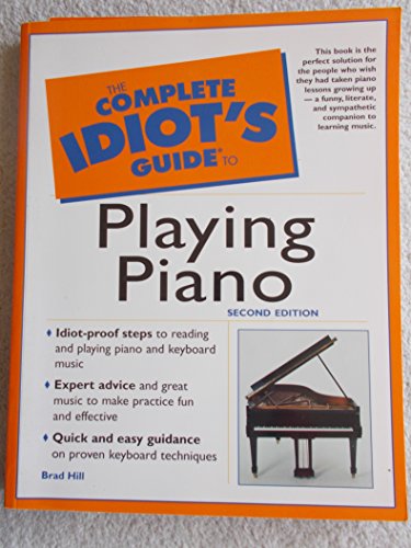 The Complete Idiot's Guide to Playing Piano (2nd Edition) (9780028641553) by Hill, Brad