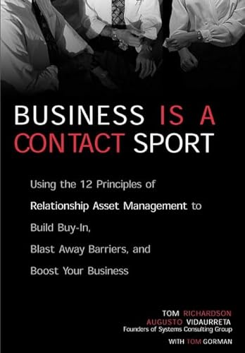 9780028641638: Business Is a Contact Sport: Using the 12 Principles of Relationship Asset Management to Build Buy-In, Blast Away Barriers, and Boost Your Business