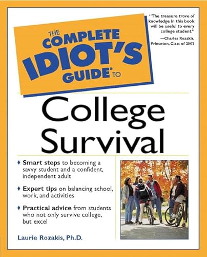 Beispielbild fr The Complete Idiot's Guide to College Survival zum Verkauf von Better World Books