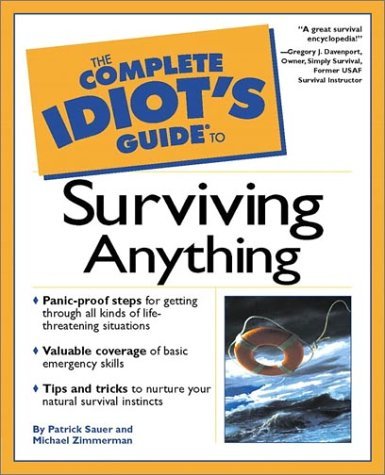 Beispielbild fr Complete Idiot's Guide to Surviving Anything zum Verkauf von Better World Books