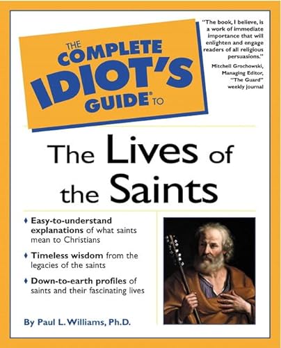 Complete Idiot's Guide to the Lives of the Saints (9780028642116) by Williams Ph.D., Paul L.
