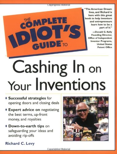 9780028642208: The Complete Idiot's Guide to Cashing in On Your Inventions