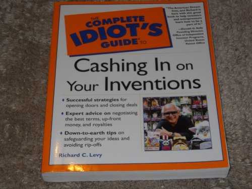 9780028642208: The Complete Idiot's Guide to Cashing in On Your Inventions