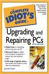 Beispielbild fr The Complete Idiot's Guide to Upgrading and Repairing PCs (Complete Idiot's Guide to (Computer)) zum Verkauf von WorldofBooks