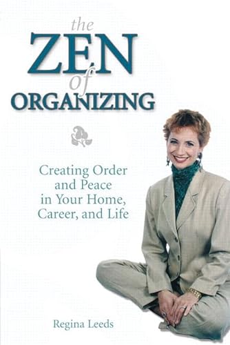 Beispielbild fr The Zen of Organizing : Creating Order and Peace in Your Home, Career and Life zum Verkauf von Better World Books