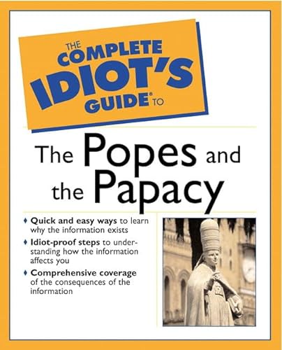 Beispielbild fr The Complete Idiot's Guide to the Popes and the Papacy zum Verkauf von Better World Books