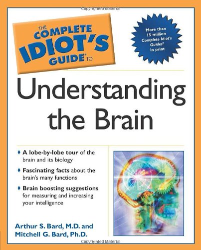 Stock image for The Complete Idiot's Guide to Understanding the Brain for sale by Orion Tech