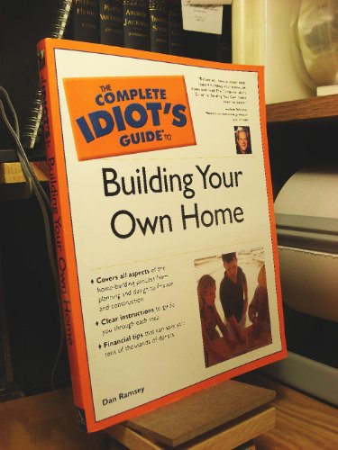 9780028643113: The Complete Idiot's Guide(R) to Building Your Own Home