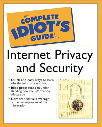 Imagen de archivo de The Complete Idiot's Guide to Internet Privacy and Security a la venta por Wonder Book