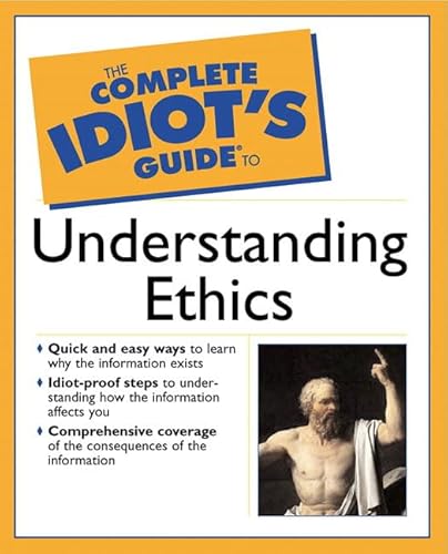 9780028643250: The Complete Idiot's Guide To Understanding Ethics