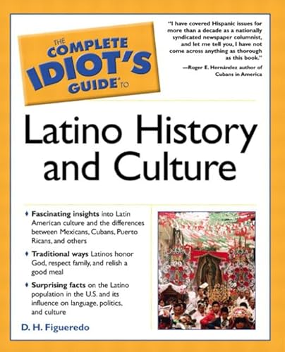 The Complete Idiot's Guide to Latino History and Culture (9780028643601) by D.H. Figueredo