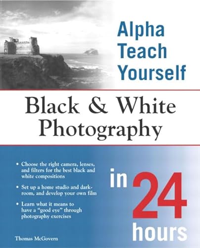 9780028643922: Alpha Teach Yourself Black and White Photography in 24 Hours