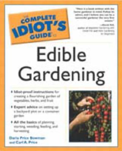 Imagen de archivo de Complete Idiot's Guide to Edible Gardening (The Complete Idiot's Guide) a la venta por Nathan Groninger