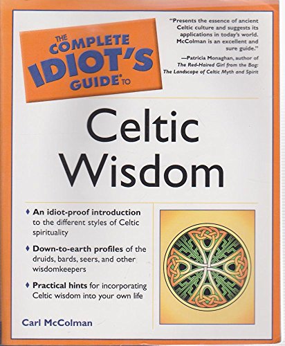 Beispielbild fr The Complete Idiot's Guide to Celtic Wisdom zum Verkauf von Better World Books