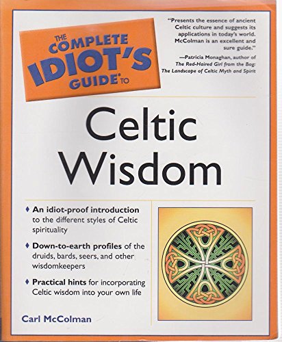 9780028644172: The Complete Idiot's Guide to Celtic Wisdom: By Carl McColman