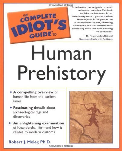 Stock image for Complete Idiot's Guide to Human Prehistory for sale by Better World Books