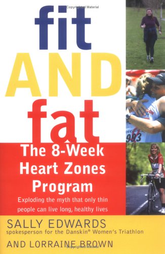 Stock image for Fit and Fat Free : The 8-Week Heart Zones Program for sale by Better World Books