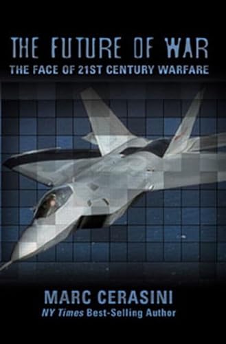 Beispielbild fr The Future of War: The Face of 21st-Century Warfare zum Verkauf von Wonder Book