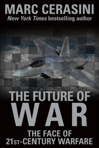 Stock image for The Future of War: The Face of 21st-Century Warfare for sale by Wonder Book