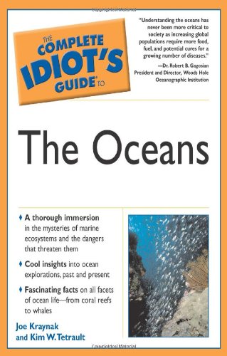 The Complete Idiot's Guide to the Oceans (9780028644622) by Tetrault, Kim W.; Kraynak, Joe