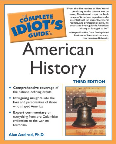 Imagen de archivo de The Complete Idiot's Guide to American History, Third Edition a la venta por Orion Tech