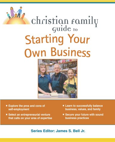 Beispielbild fr Christian Family Guide to Starting Your Own Business zum Verkauf von Better World Books